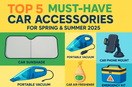 🚗 Top 5 Must-Have Car Accessories for Spring & Summer 2025 🌸☀️